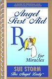 Angel First Aid, Rx for Miracles by Sue Storm