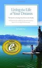 Living the Life of Your Dreams: The Secrets to Turning Your Dreams into Reality