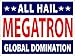 Funny Political Yard Sign - All Hail Megatron - Global Domination - Double Sided
