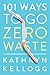 101 Ways to Go Zero Waste