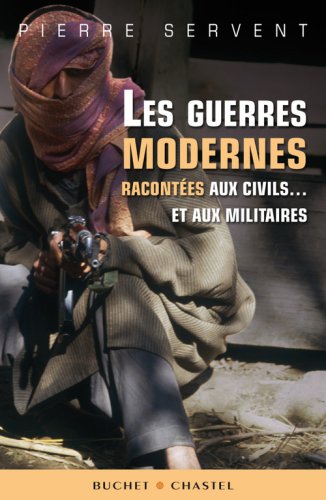 Les guerres modernes racontÃ©es aux civils... et aux militaires (French Edition) by Pierre Servent