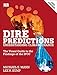 Dire Predictions: The Visual Guide to the Findings of the IPCC by Michael E. Mann, Lee R. Kump