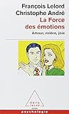 LA FORCE DES EMOTIONS AMOUR, COLERE, JOIE (OJ.POCHE PSYCHO) (French Edition) by 