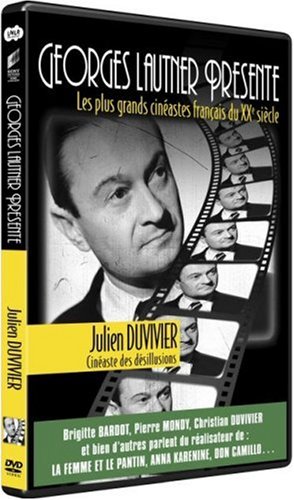 Georges Lautner Présente Les Plus Grands Cinéastes Français Du Xxe Siècle - Julien Duvivier, Cinéaste Des Désillusions