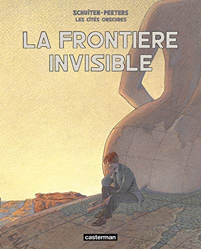 Les cités obscures : La frontière invisible by François Schuiten, Benoît Peeters