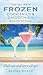 The Ultimate Frozen Cocktails & Smoothies Encyclopedia by Walter Burns, Thunder Bay Press