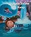 Agua Swims Away (Forever Forest Series) 0984849122 Book Cover