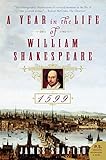 A Year in the Life of William Shakespeare: 1599 by James Shapiro