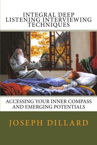 Amazon Integral Deep Listening Interviewing Techniques Idl Practitioner Training Dillard Phd Joseph Books