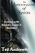 The Intercession of Spirits: Working With Animals, Angels & Ancestors by 