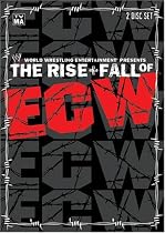 The Rise and Fall of ECW