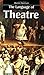 The Language of Theatre (Theatre Arts (Routledge Paperback)) by