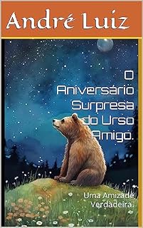 Livro O Aniversário Surpresa do Urso Amigo.