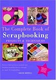 The Complete Book of Scrapbooking: Projects and Techniques by Louise Riddell