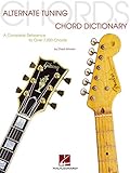 Alternate Tuning Chord Dictionary: A Complete Reference to Over 7,000 Chords by Chad Johnson