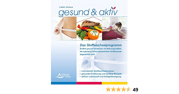 Gesund Aktiv Das Stoffwechselprogramm Endlich Abnehmen Mit Nahrungsmitteln Die Optimal Auf Ihren Personlichen Stoffwechsel Abgestimmt Sind 9783897673649 Amazon Com Books 