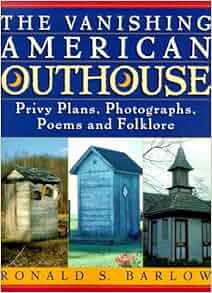 The Vanishing American Outhouse Ronald S Barlow