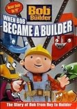 Bob: When Bob Became A Builder