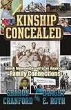 Kinship Concealed: Amish Mennonite--African American Family Connections by Sharon Cranford, Dwight E. Roth