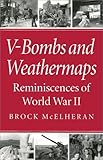 V-Bombs and Weathermaps: Reminiscences of World War II by 