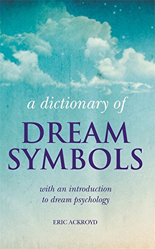 Download A Dictionary of Dream Symbols: with an introduction to dream psychology