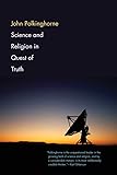Science and Religion in Quest of Truth