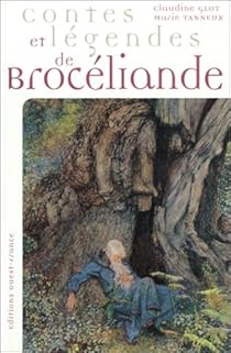 Contes et Légendes de Brocéliande Claudine Glot Babelio