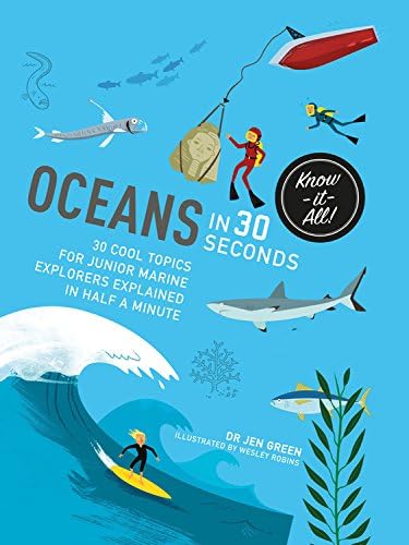 Oceans in 30 Seconds: 30 cool topics for junior marine explorers explained in half a minute (Kids 30 Second)