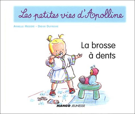 Les Petites Vies d'Apolline: La brosse a dents by (Album)