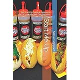 Start Me Up: The Start-Up Guide & Recipes to ROCK your own Hot Dog Business