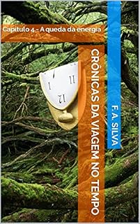 Livro Crônicas da Viagem no Tempo: Capítulo 4 - A queda da energia
