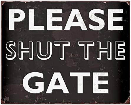 Ohngangd Please Shut the Gate rusty effect retro Metal Sign 8"x12"