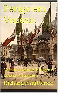 Livro Perigo em Veneza: Maison Arkonak Rhugen 6 Edição Portuguesa (Maison Arkonak Rhugen Portugues)