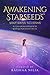 Awakening Starseeds: Shattering Illusions Vol.1 by 
