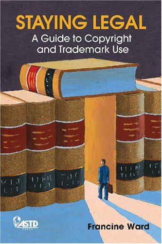 Staying Legal: A Guide to Copyright and Trademark Use