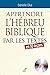 Apprendre l'hébreu biblique par les textes (Instruments bibliques) (French Edition) by 