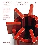 Vessel/Sculpture 3: German and International Ceramics since 1946 (English and German Edition) by 