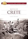 The Battle of Crete (Australian Army Campaign Series Book 1) by Albert Palazzo