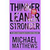 Thinner Leaner Stronger: The Simple Science of Building the Ultimate Female Body (The Muscle for Life Series Book 2)
