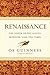 Renaissance: The Power of the Gospel However Dark the Times by Os Guinness
