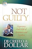 Not Guilty: Experience God's Gift of Acceptance and Freedom (Life Solution) by Creflo A. Dollar