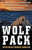 Front cover for the book Wolf Pack: The American Submarine Strategy That Helped Defeat Japan by Steven Trent Smith