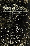 The Bible of Bubbly: Bartender's Book of Champagne Cocktails with Recipes and Lore by Michael Turback