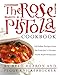 The Rose Pistola Cookbook: 140 Italian Recipes from San Francisco's Favorite North Beach Restaurant by 