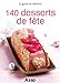 140 desserts de fête (French Edition) by Oeuvre collective , Editions ASAP