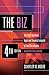 The Biz: The Basic Business, Legal and Financial Aspects of the Film Industry