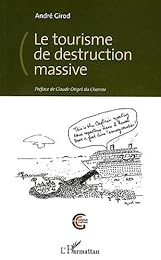 Le  tourisme de destruction massive