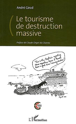 Le  tourisme de destruction massive
