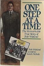 One Step at a Time: The Remarkable True Story of Bob Wieland