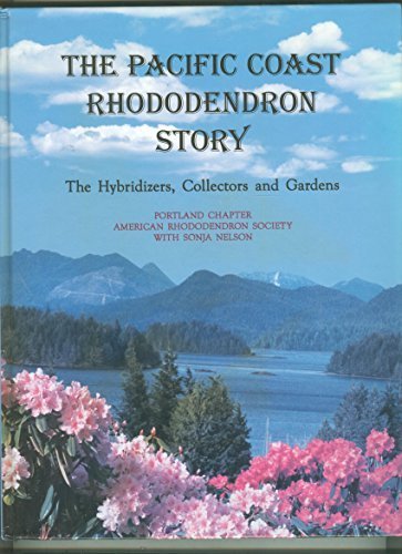 The Pacific Coast Rhododendron Story by 